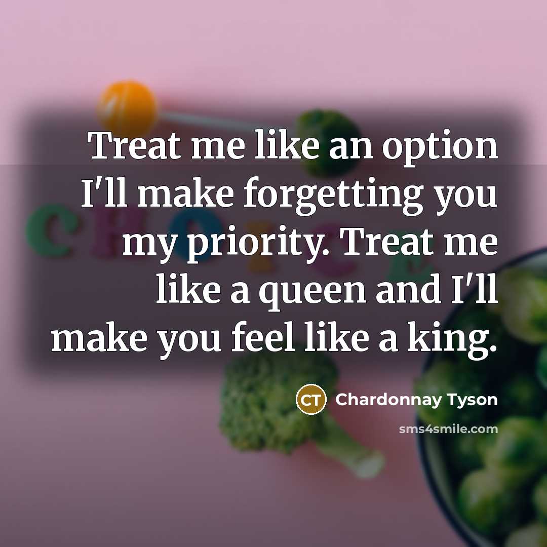 “Treat me like an option I'll make forgetting you my…” quote by Chardonnay Tyson