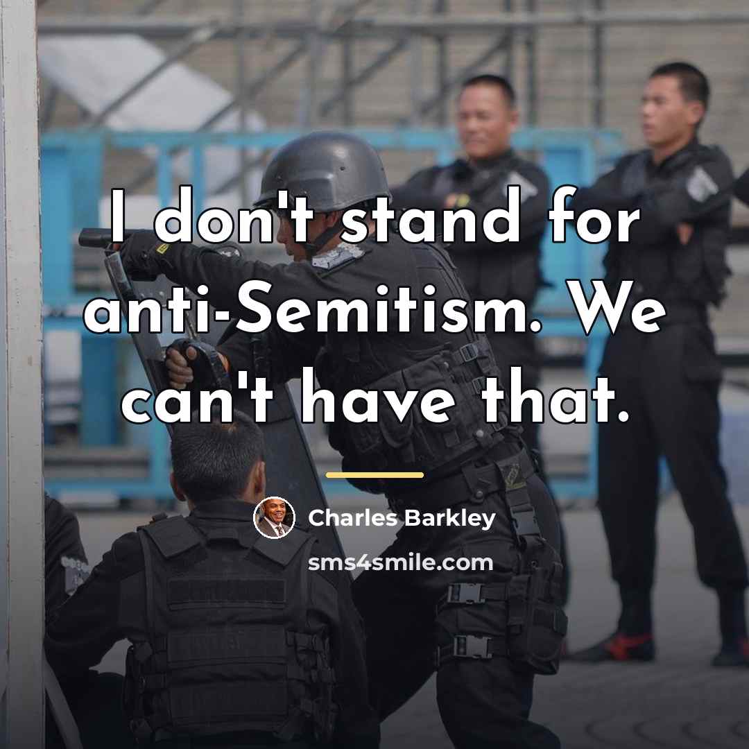 “I don't stand for anti-Semitism. We can't have that.…” quote by Charles Barkley