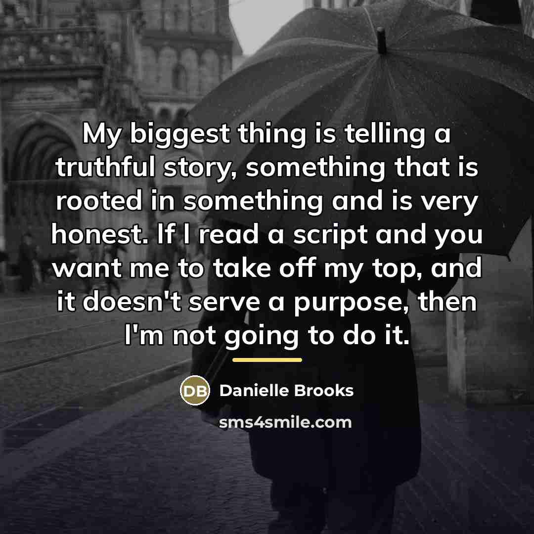 “My biggest thing is telling a truthful story, something that…” quote by Danielle Brooks