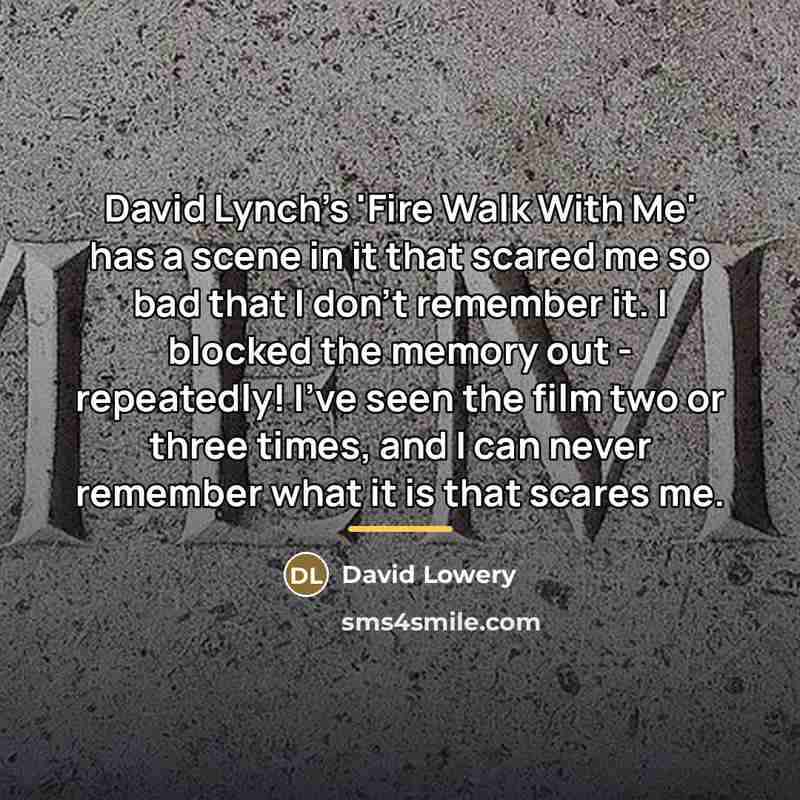 “David Lynch's 'Fire Walk With Me' has a scene in…” quote by David Lowery