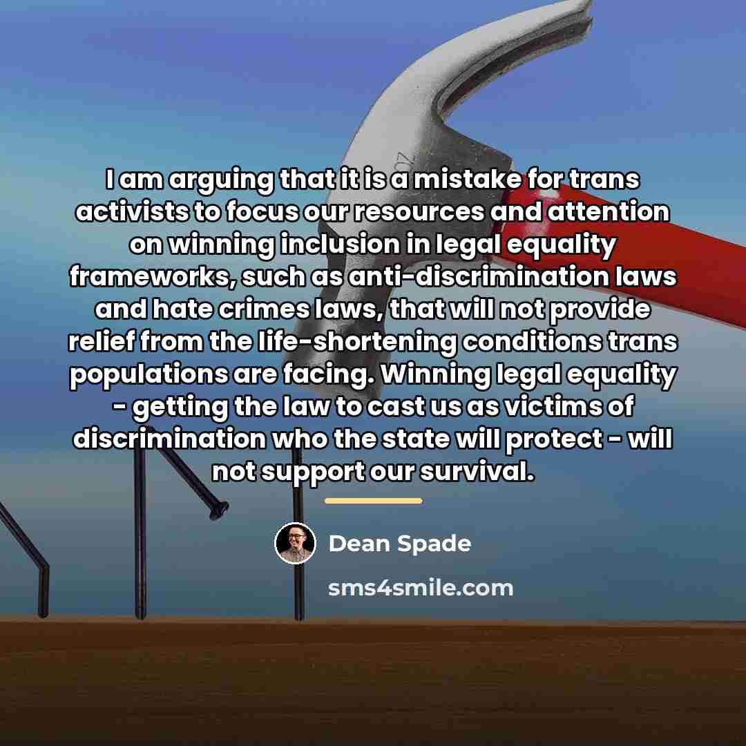 “I am arguing that it is a mistake for trans…” quote by Dean Spade