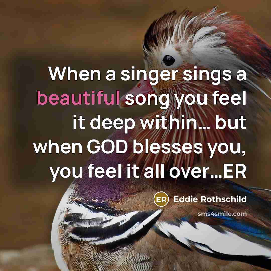 “When a singer sings a beautiful song you feel it…” quote by Eddie Rothschild