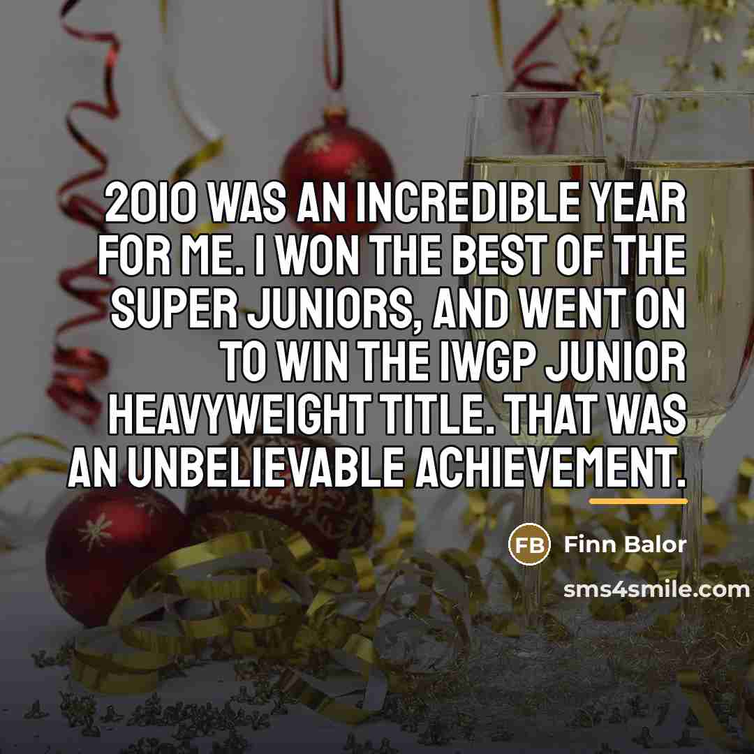 “2010 was an incredible year for me. I won the…” quote by Finn Balor
