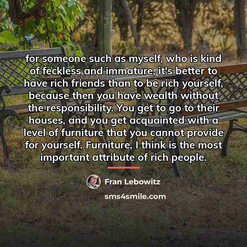 “for someone such as myself, who is kind of feckless…” quote by Fran Lebowitz