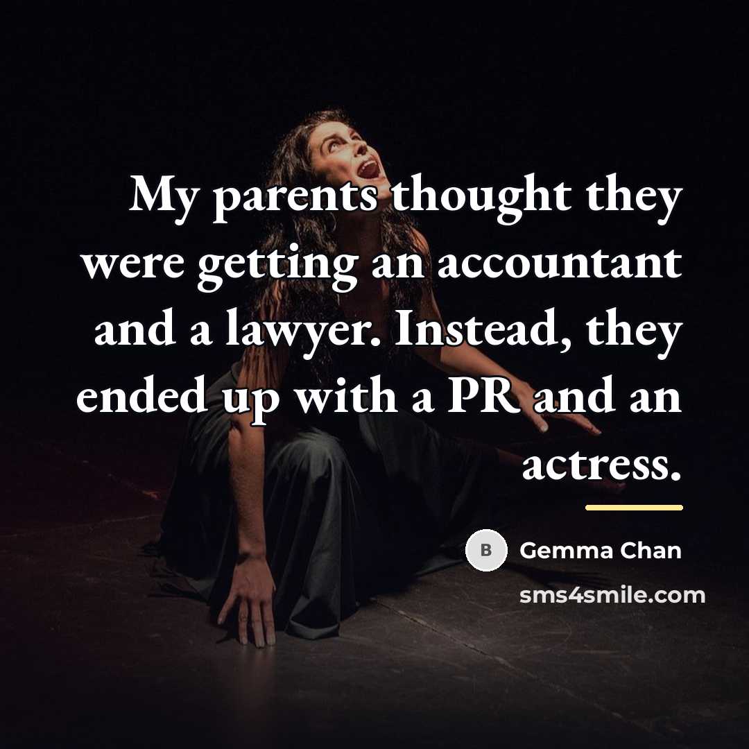 “My parents thought they were getting an accountant and a…” quote by Gemma Chan