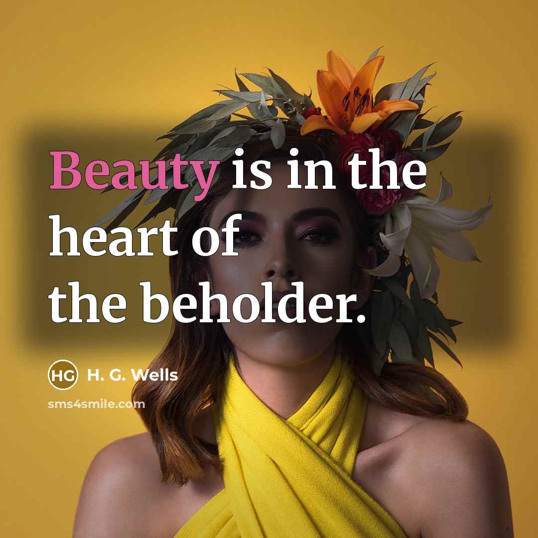 “Beauty is in the heart of the beholder.…” quote by H. G. Wells