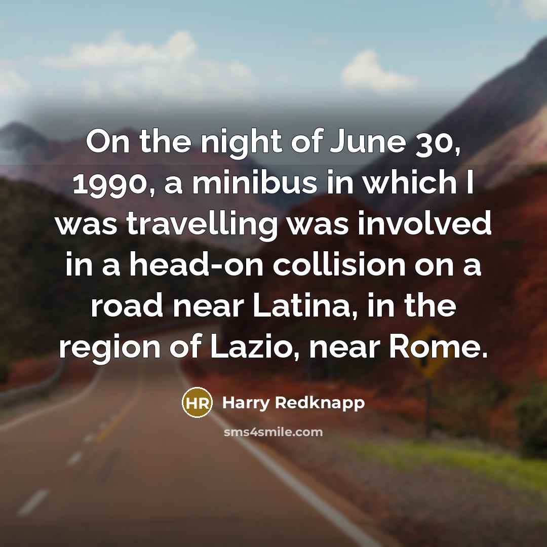“On the night of June 30, 1990, a minibus in…” quote by Harry Redknapp
