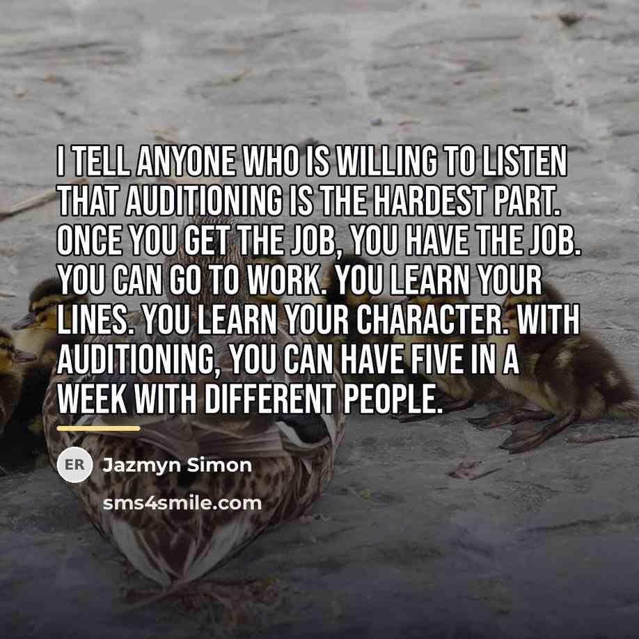 “I tell anyone who is willing to listen that auditioning…” quote by Jazmyn Simon