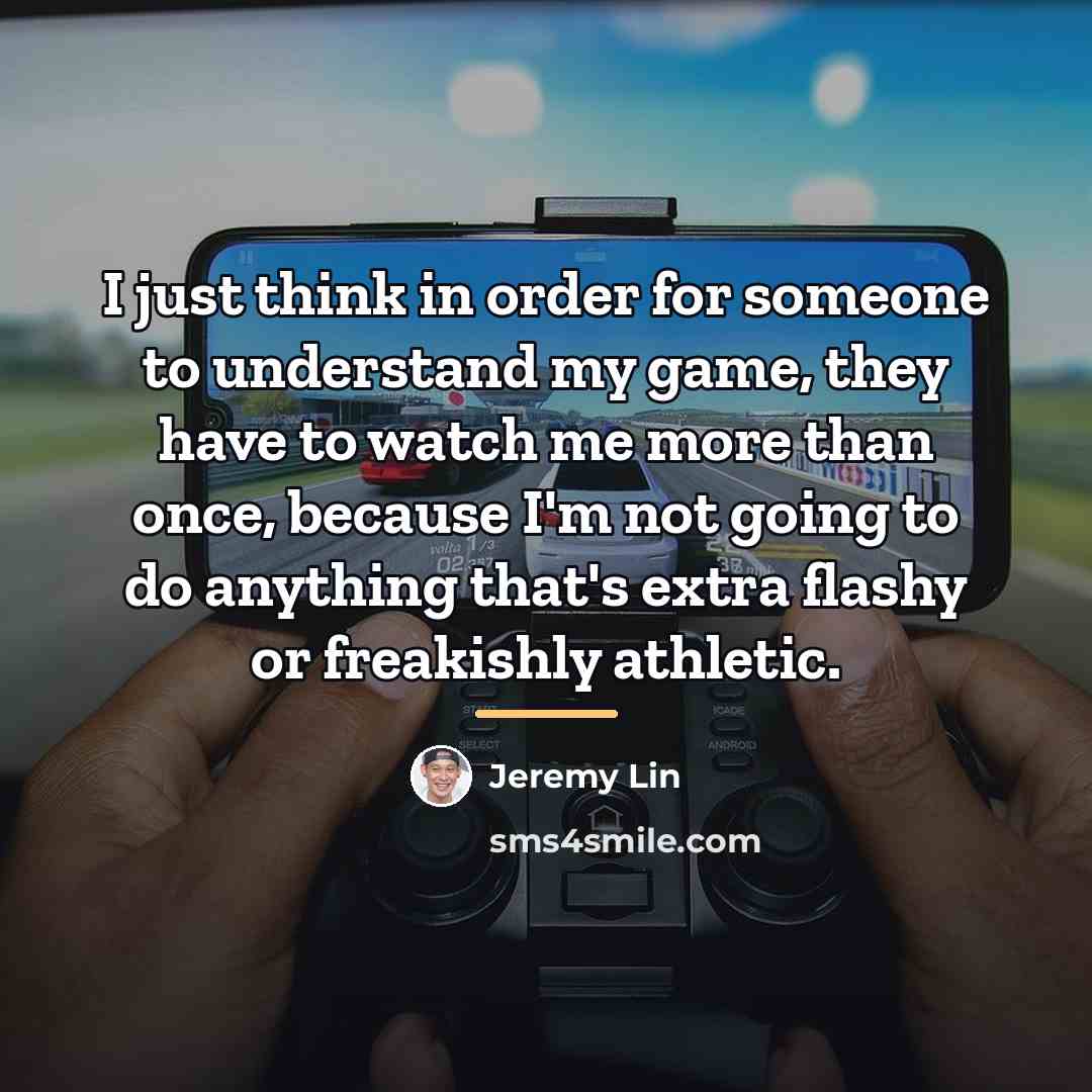 “I just think in order for someone to understand my…” quote by Jeremy Lin