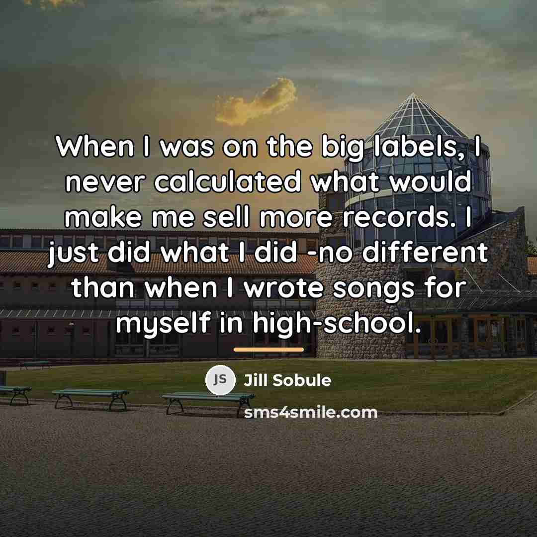 “When I was on the big labels, I never calculated…” quote by Jill Sobule