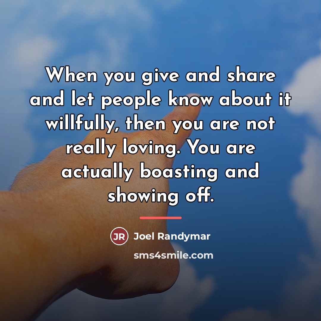 “When you give and share and let people know about…” quote by Joel Randymar