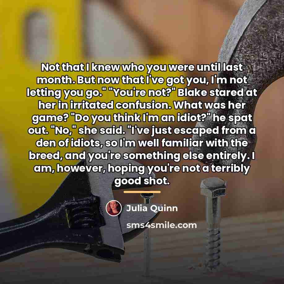 “Not that I knew who you were until last month.…” quote by Julia Quinn