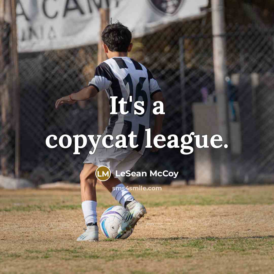 “It's a copycat league.” quote by LeSean McCoy
