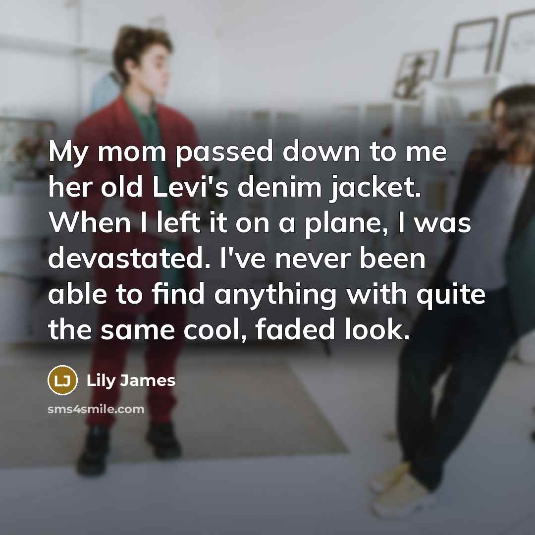 “My mom passed down to me her old Levi's denim…” quote by Lily James