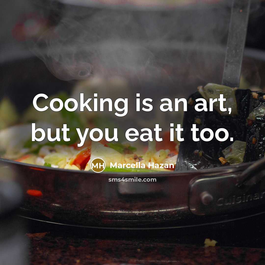 “Cooking is an art, but you eat it too.…” quote by Marcella Hazan