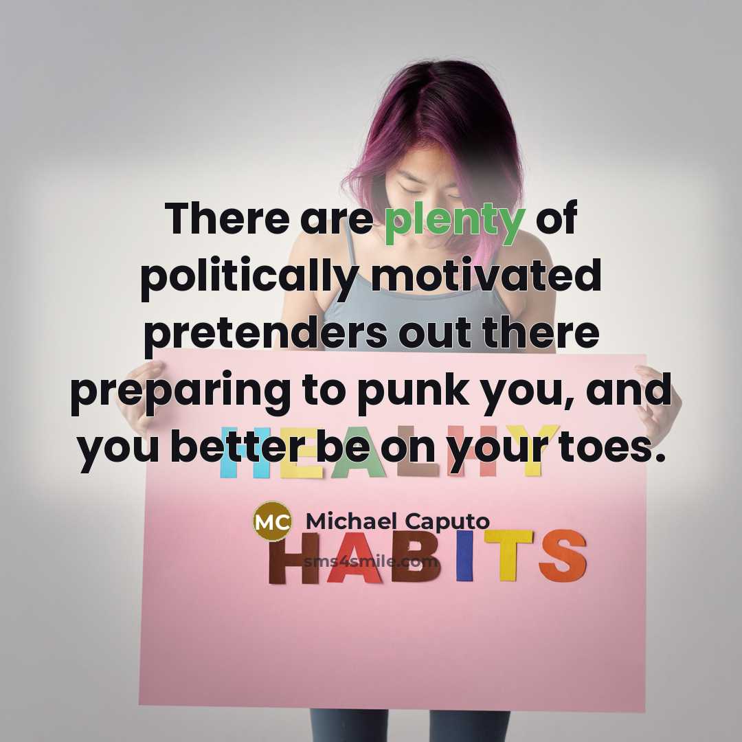 “There are plenty of politically motivated pretenders out there preparing…” quote by Michael Caputo