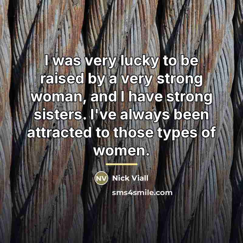 “I was very lucky to be raised by a very…” quote by Nick Viall