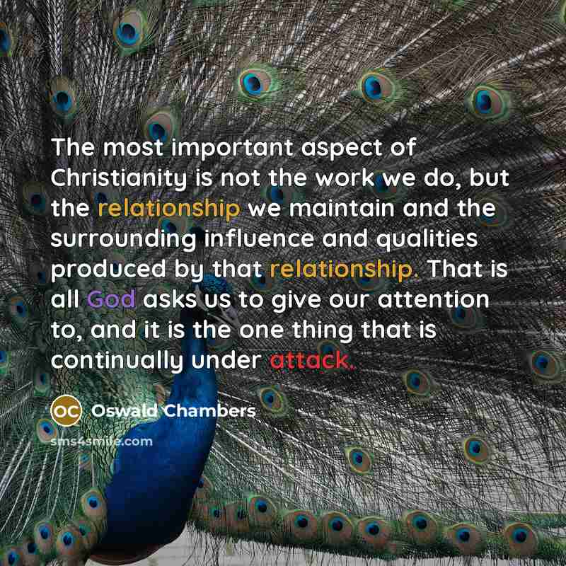 “The most important aspect of Christianity is not the work…” quote by Oswald Chambers
