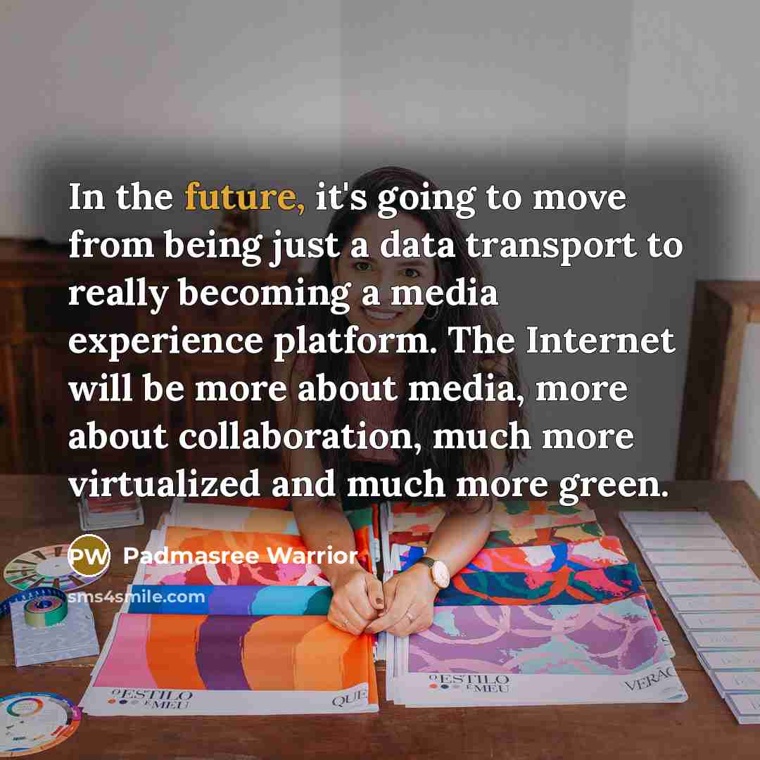“In the future, it's going to move from being just…” quote by Padmasree Warrior