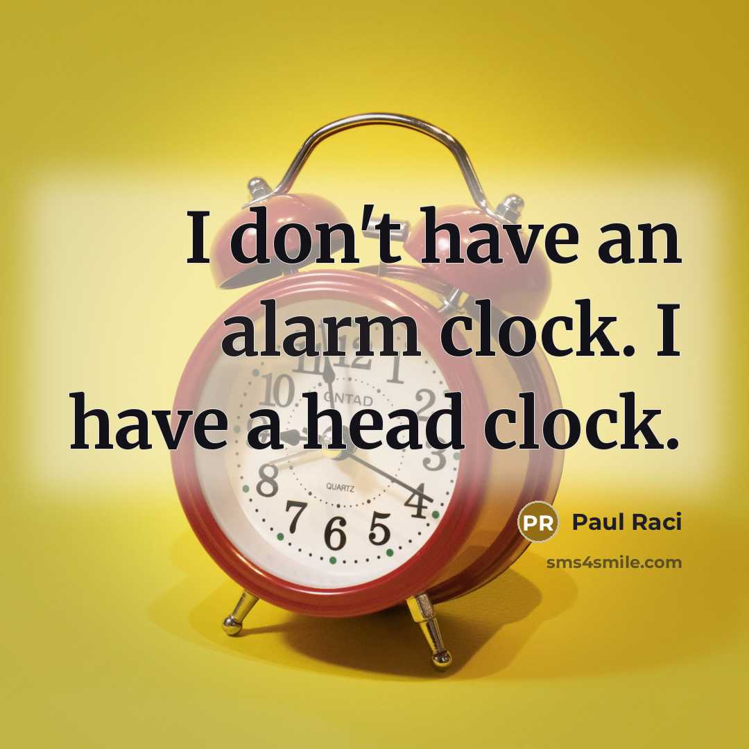 “I don't have an alarm clock. I have a head…” quote by Paul Raci