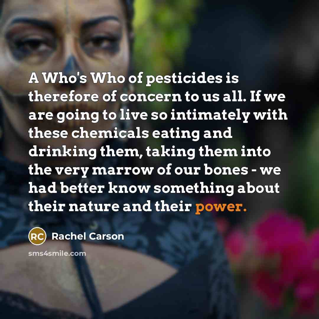 “A Who's Who of pesticides is therefore of concern to…” quote by Rachel Carson