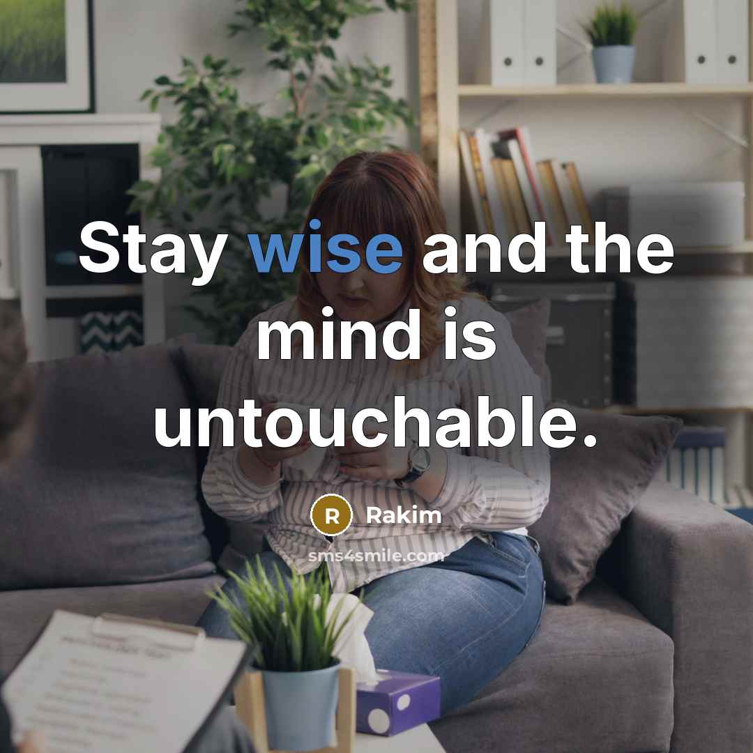 “Stay wise and the mind is untouchable.…” quote by Rakim