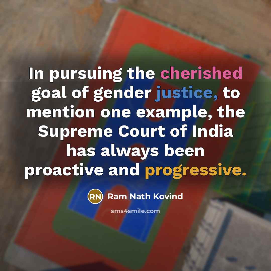 “In pursuing the cherished goal of gender justice, to mention…” quote by Ram Nath Kovind