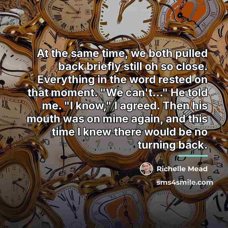 “At the same time, we both pulled back briefly still…” quote by Richelle Mead