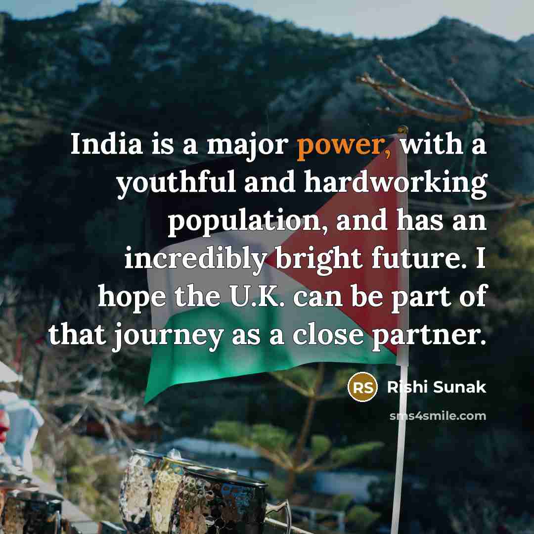 “India is a major power, with a youthful and hardworking…” quote by Rishi Sunak