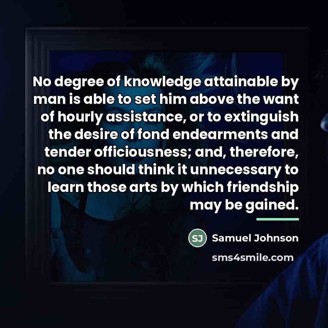 “No degree of knowledge attainable by man is able to…” quote by Samuel Johnson