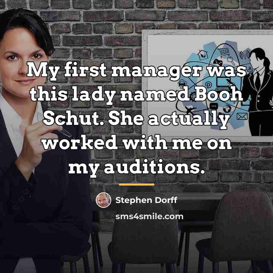 “My first manager was this lady named Booh Schut. She…” quote by Stephen Dorff