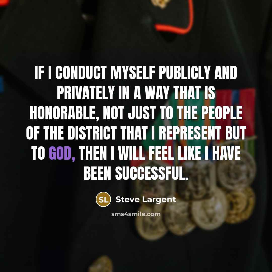 “If I conduct myself publicly and privately in a way…” quote by Steve Largent