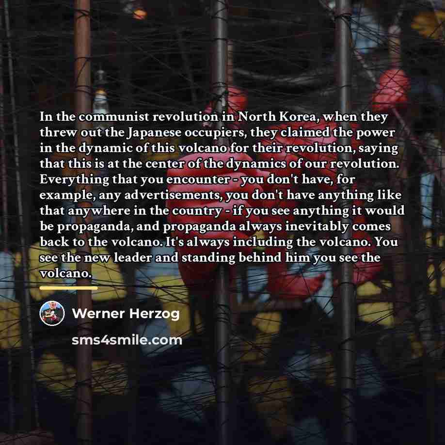 “In the communist revolution in North Korea, when they threw…” quote by Werner Herzog