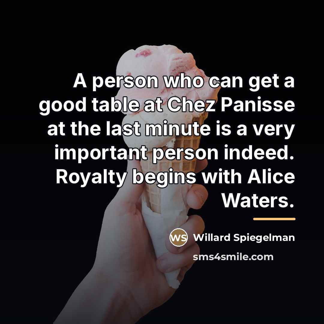 “A person who can get a good table at Chez…” quote by Willard Spiegelman