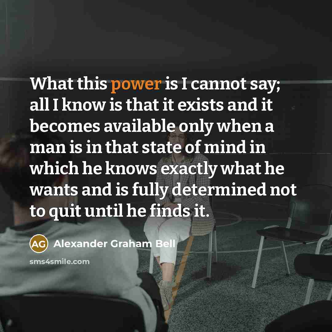 “What this power is I cannot say; all I know…” quote by Alexander Graham Bell