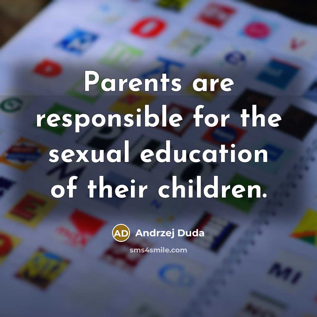 “Parents are responsible for the sexual education of their children.…” quote by Andrzej Duda