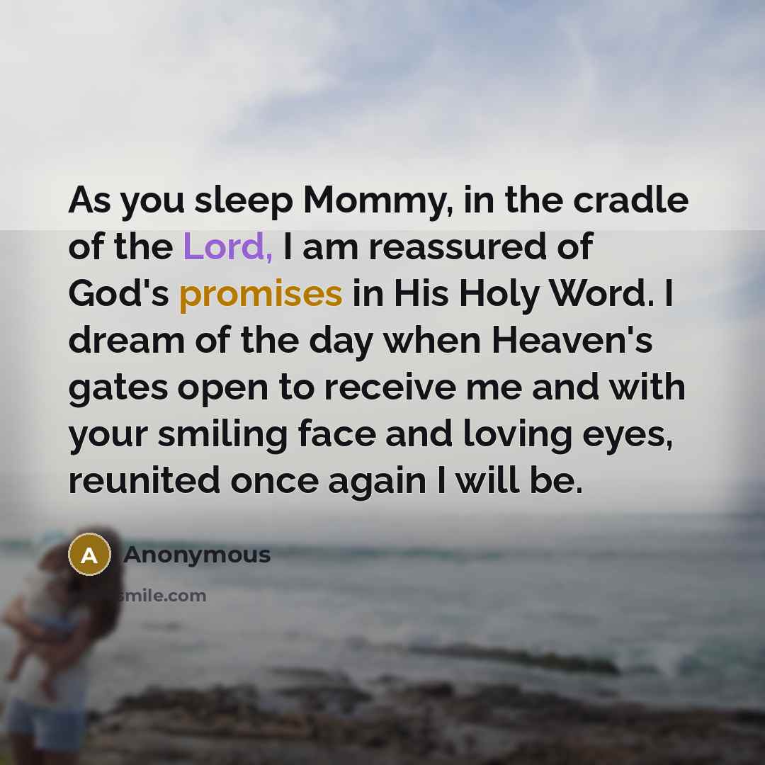 “As you sleep Mommy, in the cradle of the Lord,…” quote by Anonymous