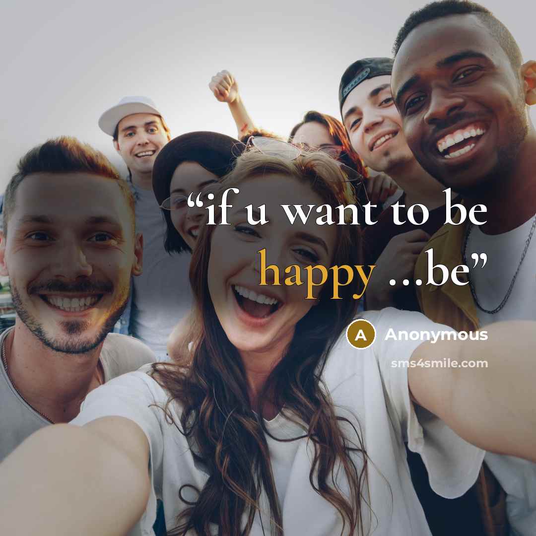 “if u want to be happy ...be” quote by Anonymous