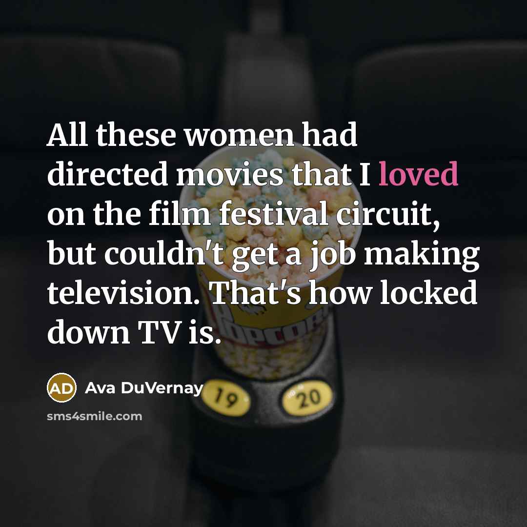 “All these women had directed movies that I loved on…” quote by Ava DuVernay