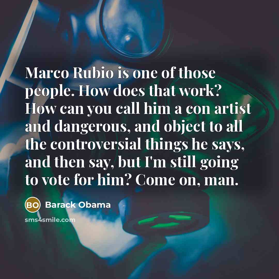 “Marco Rubio is one of those people. How does that…” quote by Barack Obama