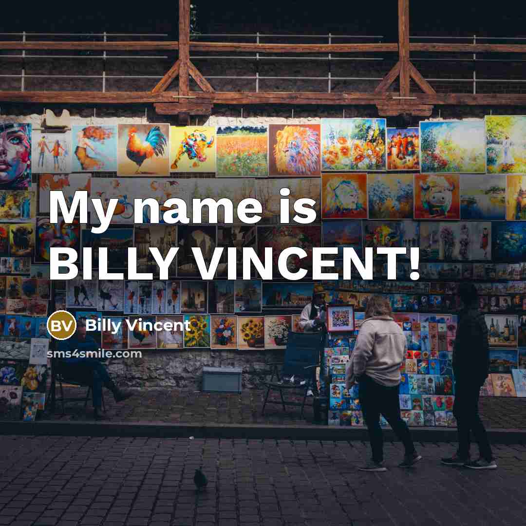 “My name is BILLY VINCENT!…” quote by Billy Vincent