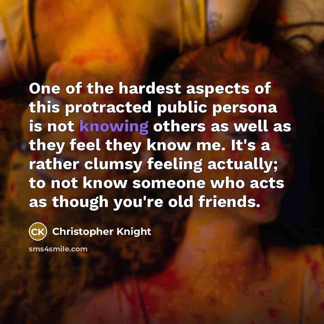 “One of the hardest aspects of this protracted public persona…” quote by Christopher Knight