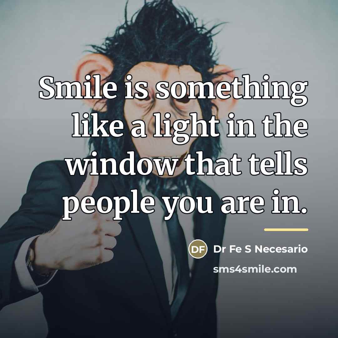 “Smile is something like a light in the window that…” quote by Dr Fe S Necesario