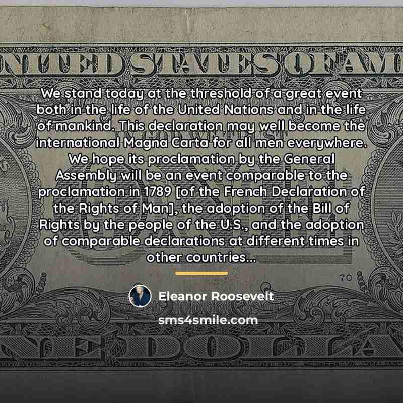 “We stand today at the threshold of a great event…” quote by Eleanor Roosevelt