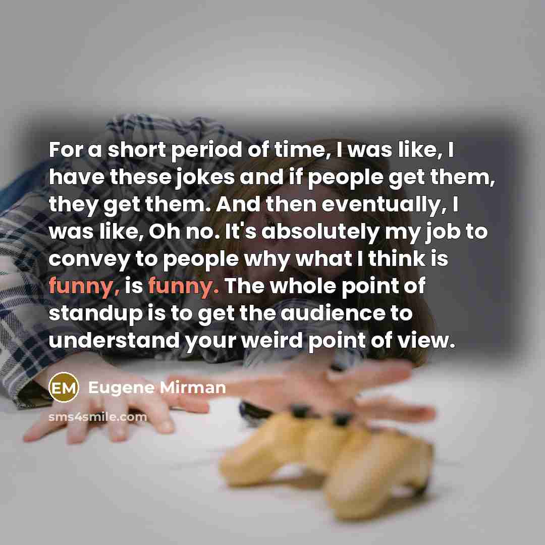 “For a short period of time, I was like, I…” quote by Eugene Mirman