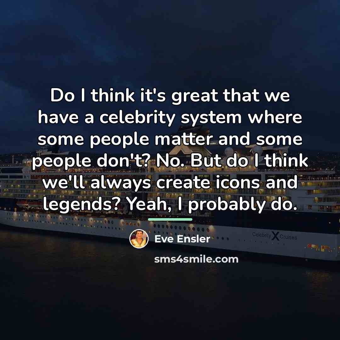 “Do I think it's great that we have a celebrity…” quote by Eve Ensler