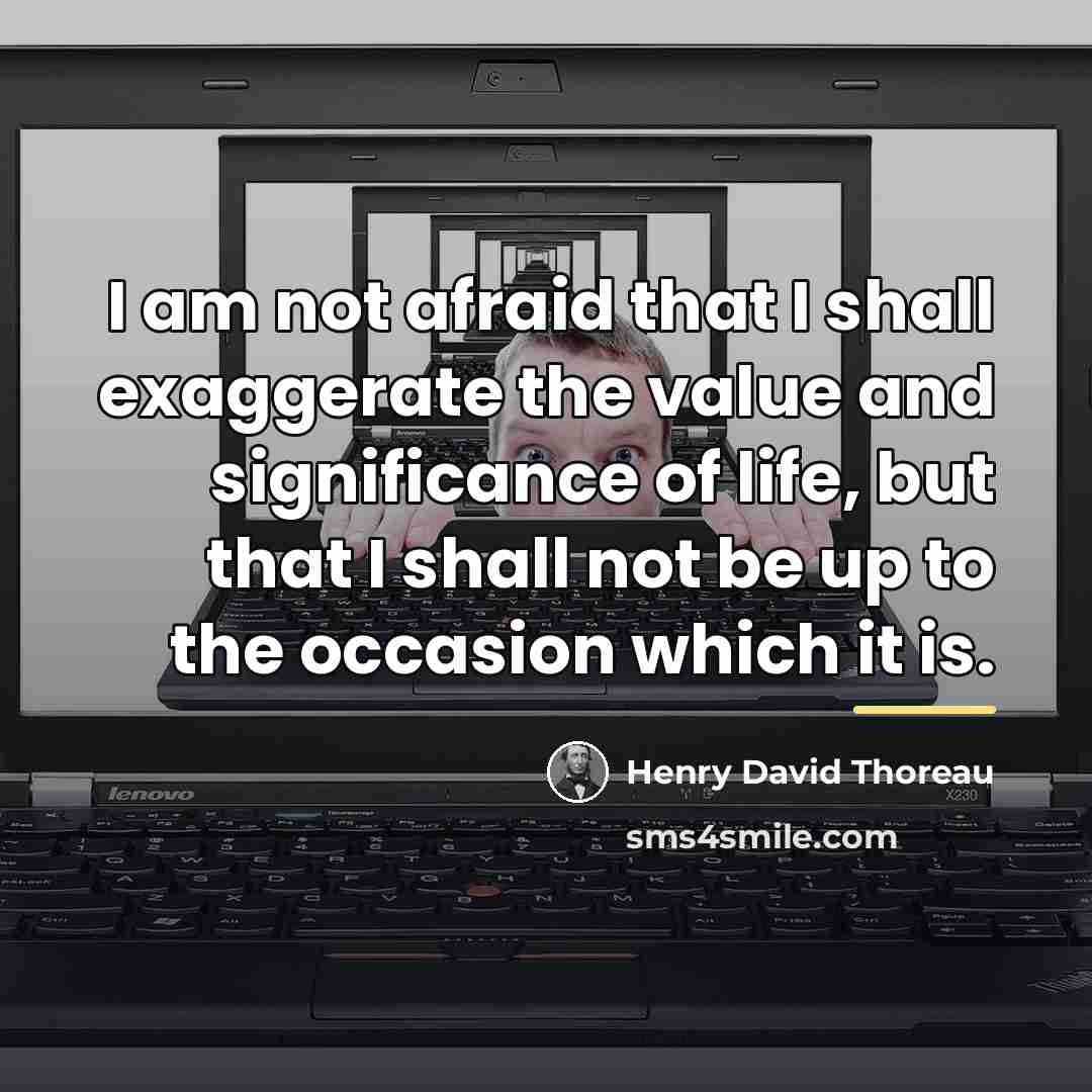 “I am not afraid that I shall exaggerate the value…” quote by Henry David Thoreau