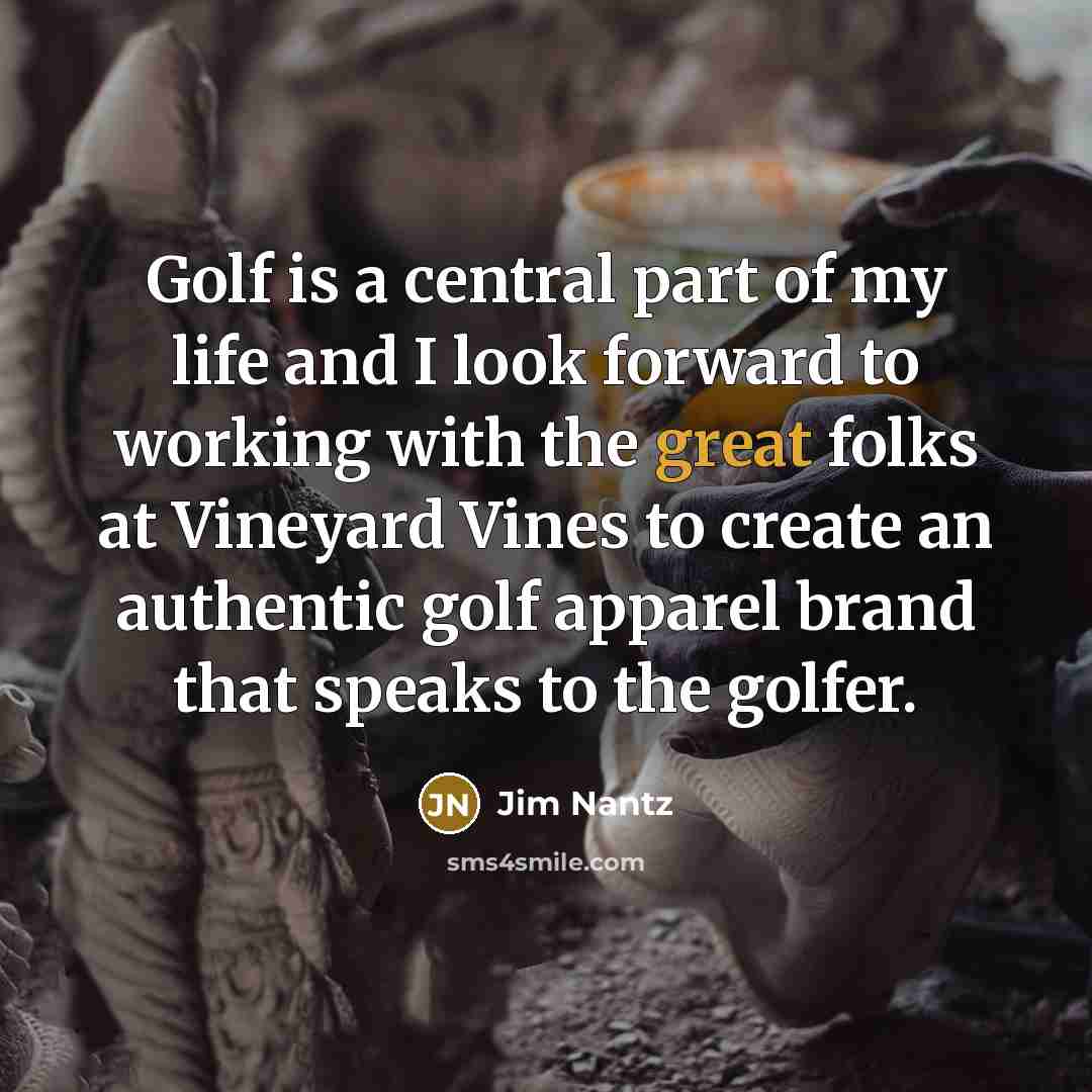 “Golf is a central part of my life and I…” quote by Jim Nantz