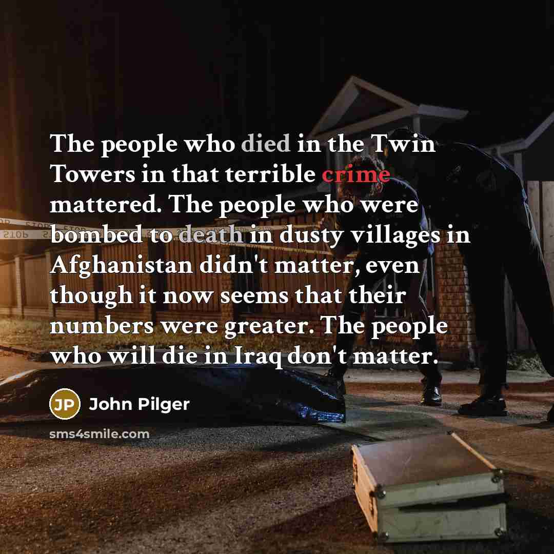 “The people who died in the Twin Towers in that…” quote by John Pilger