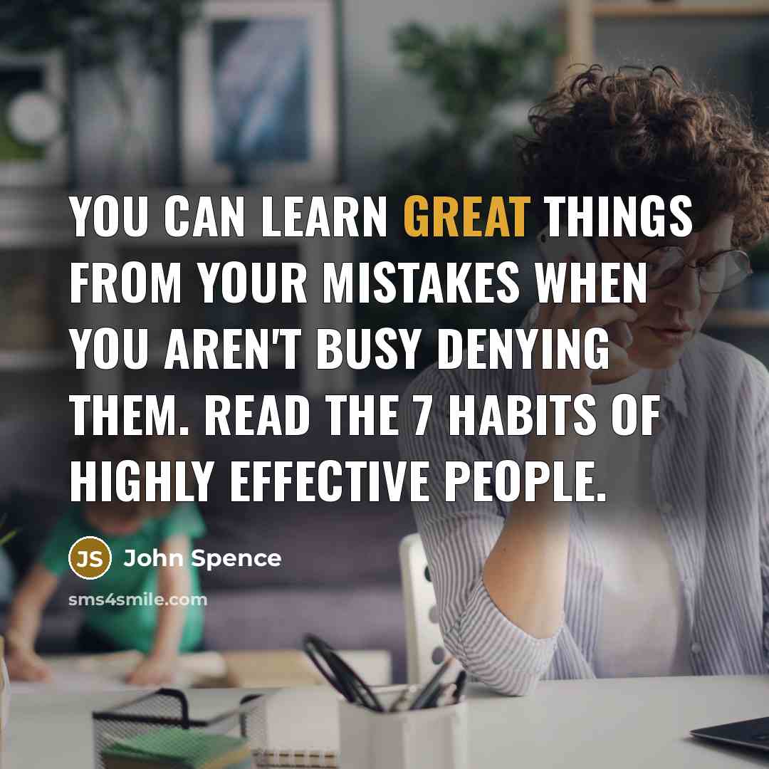 “You can learn great things from your mistakes when you…” quote by John Spence